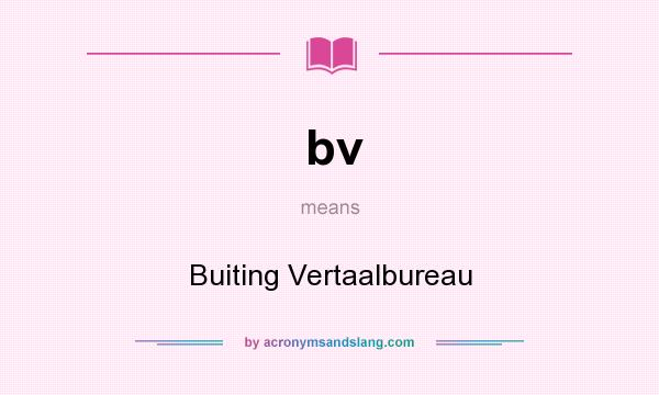 What does bv mean? It stands for Buiting Vertaalbureau