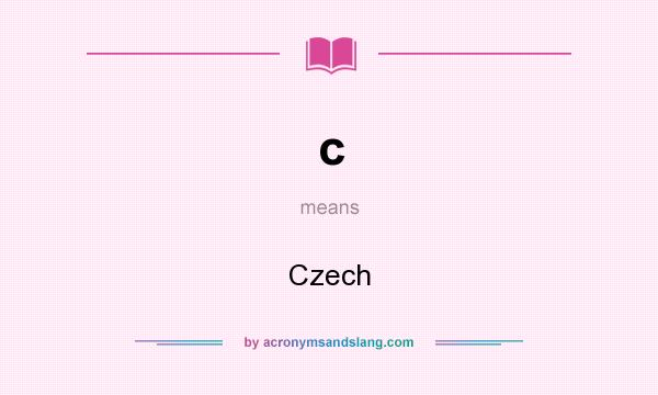 What does c mean? It stands for Czech