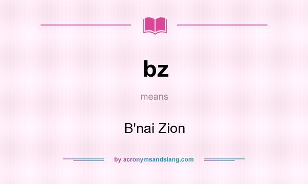 What does bz mean? It stands for B`nai Zion