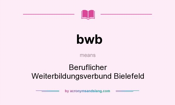What does bwb mean? It stands for Beruflicher Weiterbildungsverbund Bielefeld