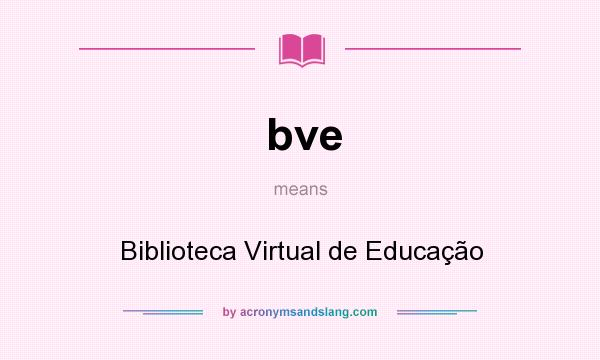 What does bve mean? It stands for Biblioteca Virtual de Educação