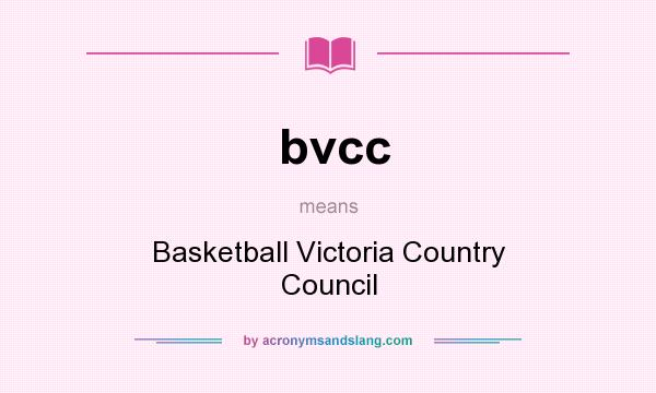 What does bvcc mean? It stands for Basketball Victoria Country Council