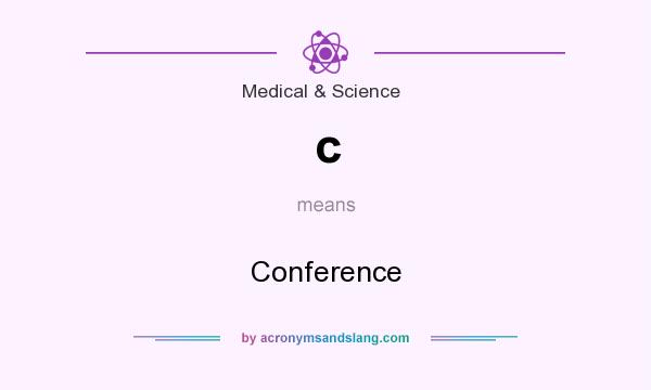 What does c mean? It stands for Conference