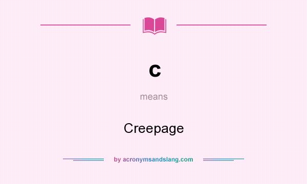 What does c mean? It stands for Creepage