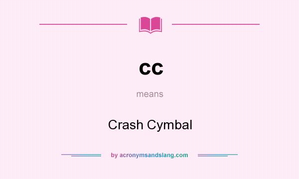 What does cc mean? It stands for Crash Cymbal