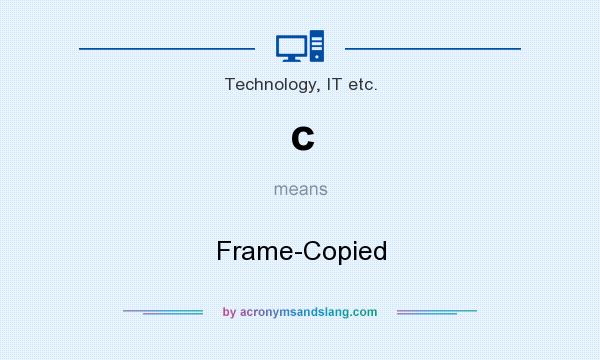 What does c mean? It stands for Frame-Copied