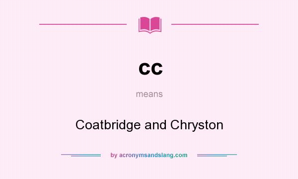 What does cc mean? It stands for Coatbridge and Chryston