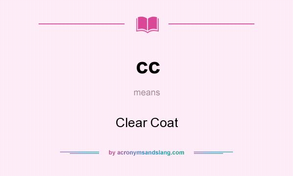 What does cc mean? It stands for Clear Coat