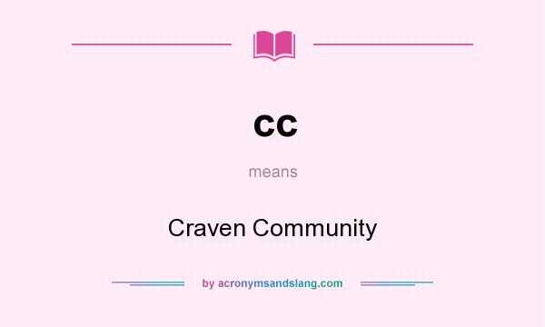 What does cc mean? It stands for Craven Community