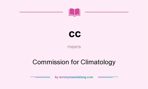 What does cc mean? It stands for Commission for Climatology
