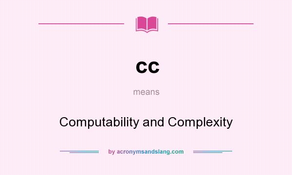 What does cc mean? It stands for Computability and Complexity