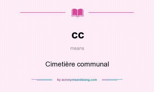 What does cc mean? It stands for Cimetière communal