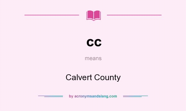 What does cc mean? It stands for Calvert County