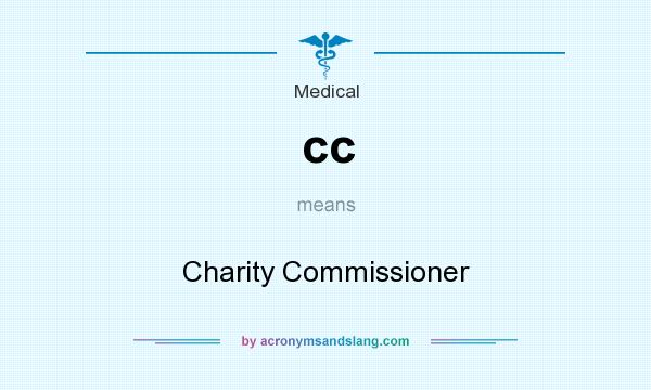 What does cc mean? It stands for Charity Commissioner