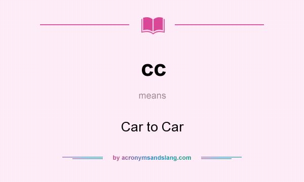 What does cc mean? It stands for Car to Car