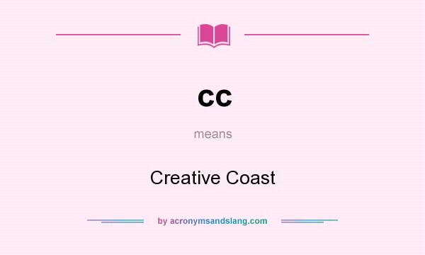 What does cc mean? It stands for Creative Coast