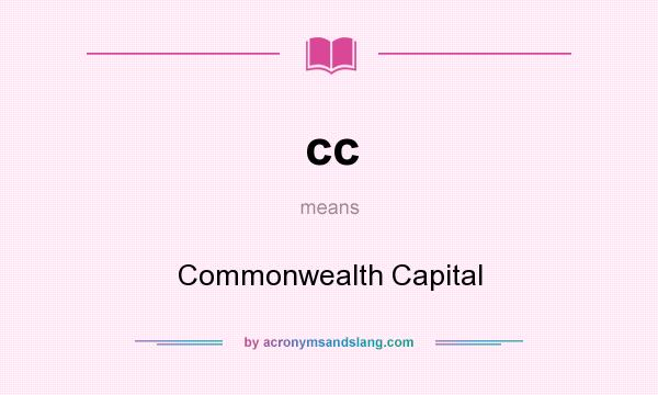 What does cc mean? It stands for Commonwealth Capital