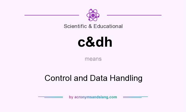 What does c&dh mean? It stands for Control and Data Handling