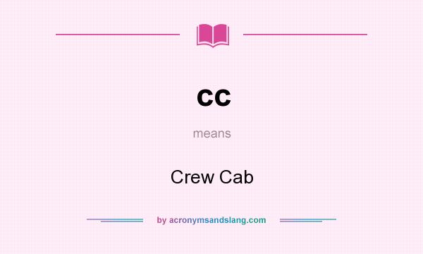 What does cc mean? It stands for Crew Cab