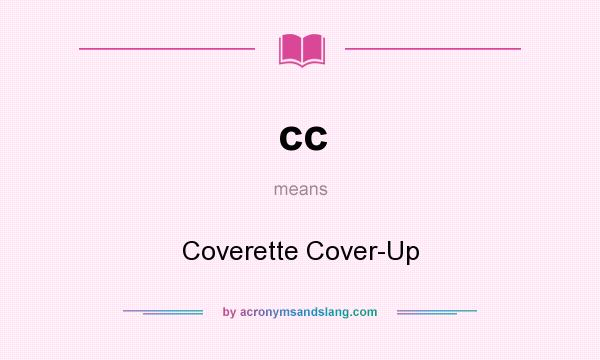 What does cc mean? It stands for Coverette Cover-Up