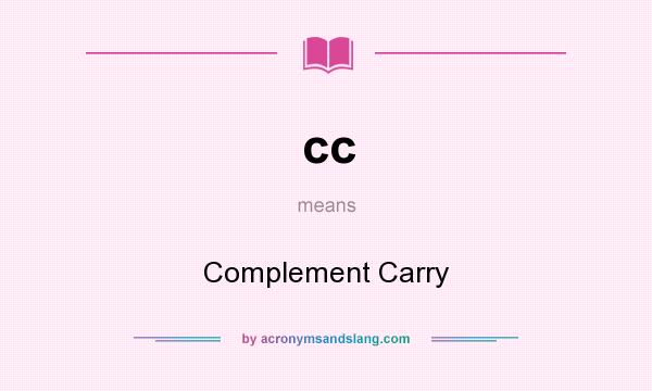 What does cc mean? It stands for Complement Carry