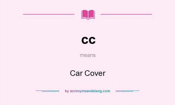 What does cc mean? It stands for Car Cover