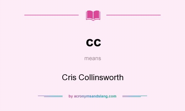 What does cc mean? It stands for Cris Collinsworth