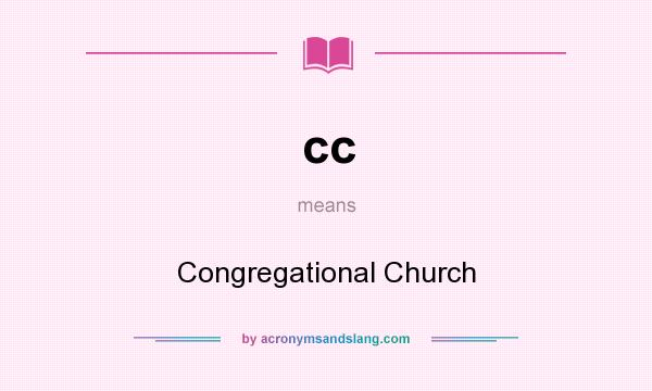 What does cc mean? It stands for Congregational Church