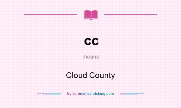 What does cc mean? It stands for Cloud County