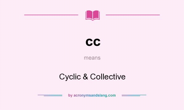 What does cc mean? It stands for Cyclic & Collective