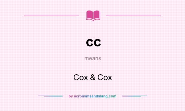 What does cc mean? It stands for Cox & Cox