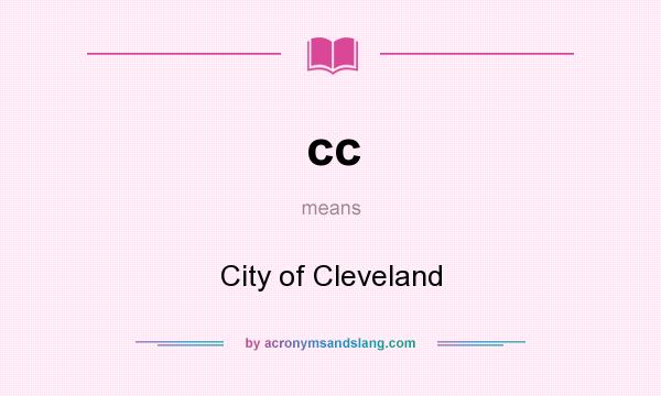 What does cc mean? It stands for City of Cleveland