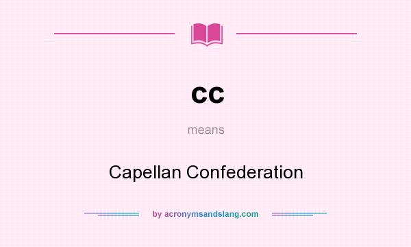 What does cc mean? It stands for Capellan Confederation