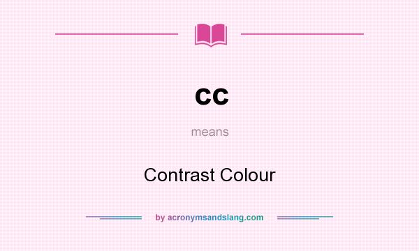 What does cc mean? It stands for Contrast Colour