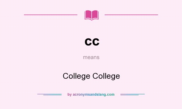 What does cc mean? It stands for College College