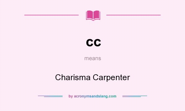 What does cc mean? It stands for Charisma Carpenter