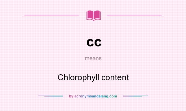 What does cc mean? It stands for Chlorophyll content