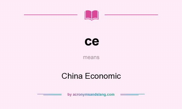 What does ce mean? It stands for China Economic