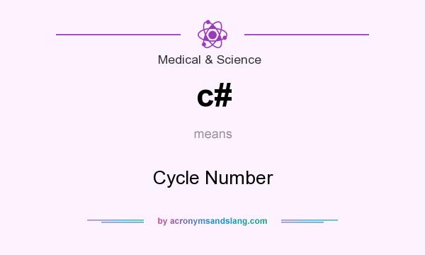 What does c# mean? It stands for Cycle Number