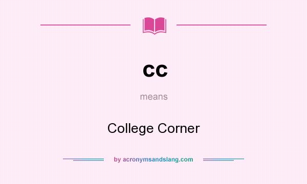 What does cc mean? It stands for College Corner