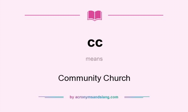 What does cc mean? It stands for Community Church