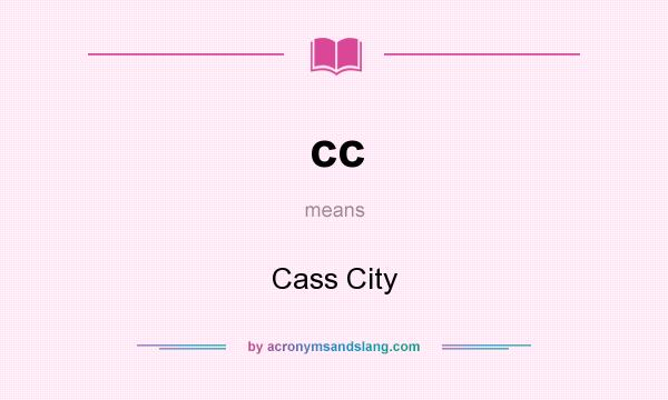 What does cc mean? It stands for Cass City