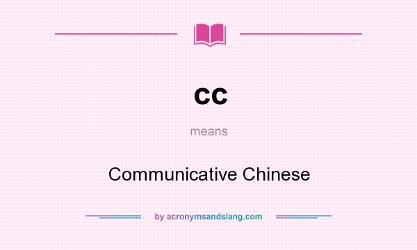 What does cc mean? It stands for Communicative Chinese