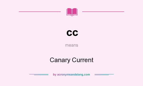 What does cc mean? It stands for Canary Current