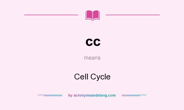 What does cc mean? It stands for Cell Cycle