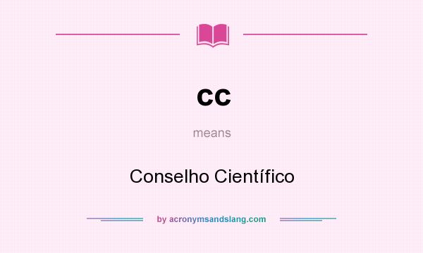What does cc mean? It stands for Conselho Científico