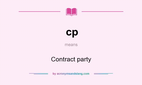 What does cp mean? It stands for Contract party