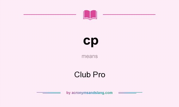 What does cp mean? It stands for Club Pro