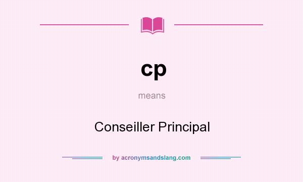 What does cp mean? It stands for Conseiller Principal