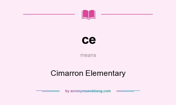 What does ce mean? It stands for Cimarron Elementary